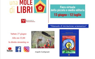&ldquo;Manuale di iniziazione sciamanica&rdquo; con Angelo Castignani &ndash; Sabato 27 giugno