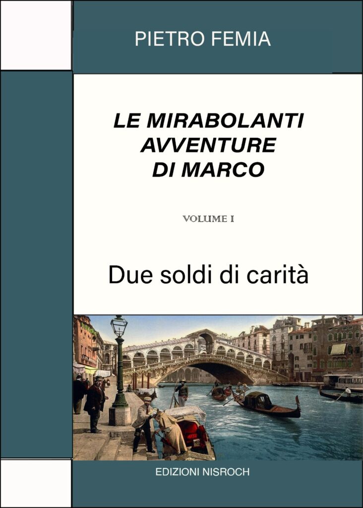 Copertina libro di Pietro Femia "Le mirabolanti avventure di Marco Vol. I"