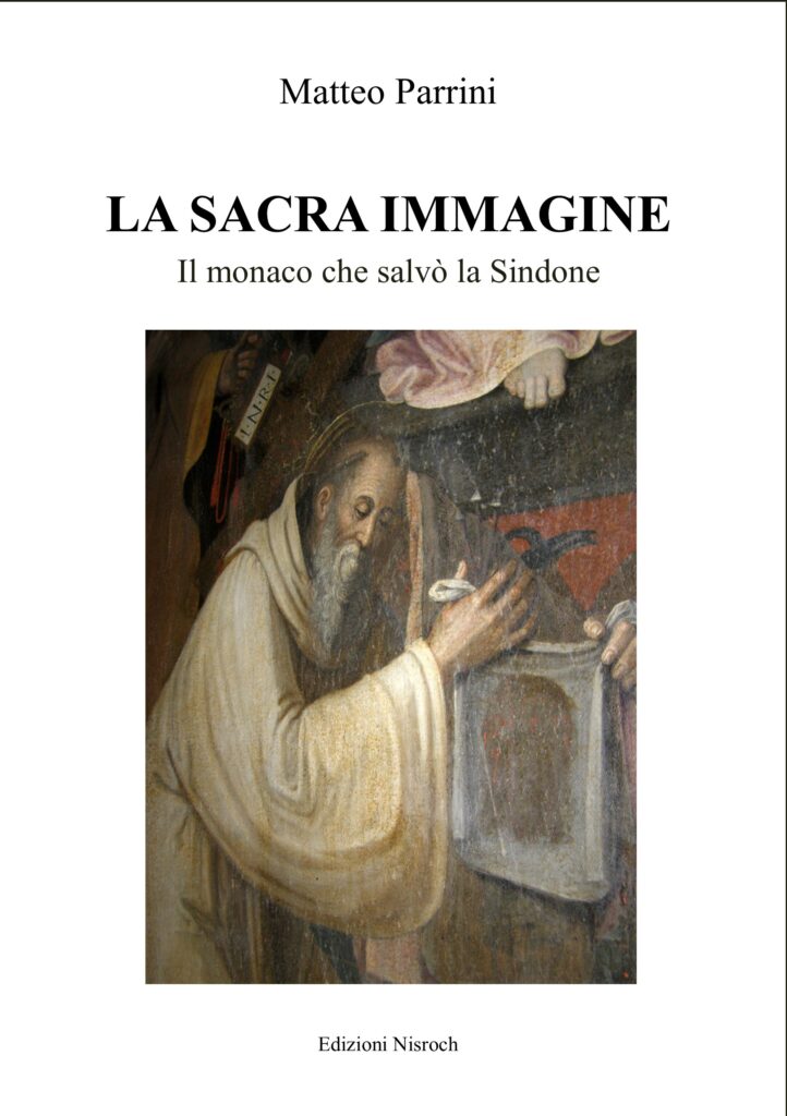 La Sacra Immagine. Il monaco che salvò la Sindone-Matteo Parrini